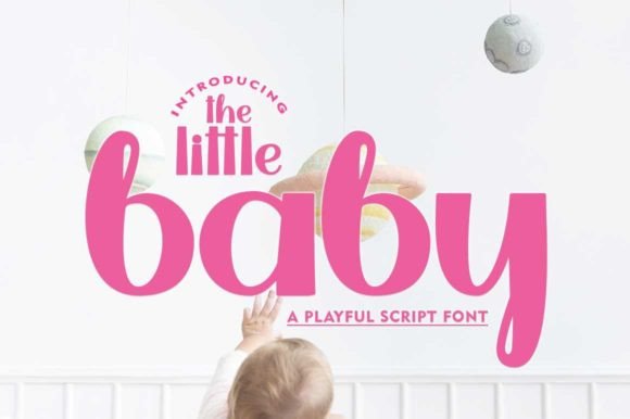 The Little Baby Script Font for Campaign Designs That Pop